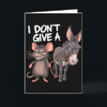 I Dont Give A Rats Mouse Donkey Funny Sarcastic An Card<br><div class="desc">I Dont Give A Rats Mouse Donkey Funny Sarcastic Animal</div>