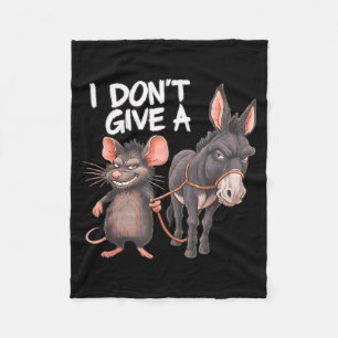 I Dont Give A Rats Mouse Donkey Funny Sarcastic An Fleece Blanket