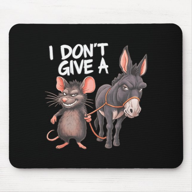 I Dont Give A Rats Mouse Donkey Funny Sarcastic An Mat (Front)