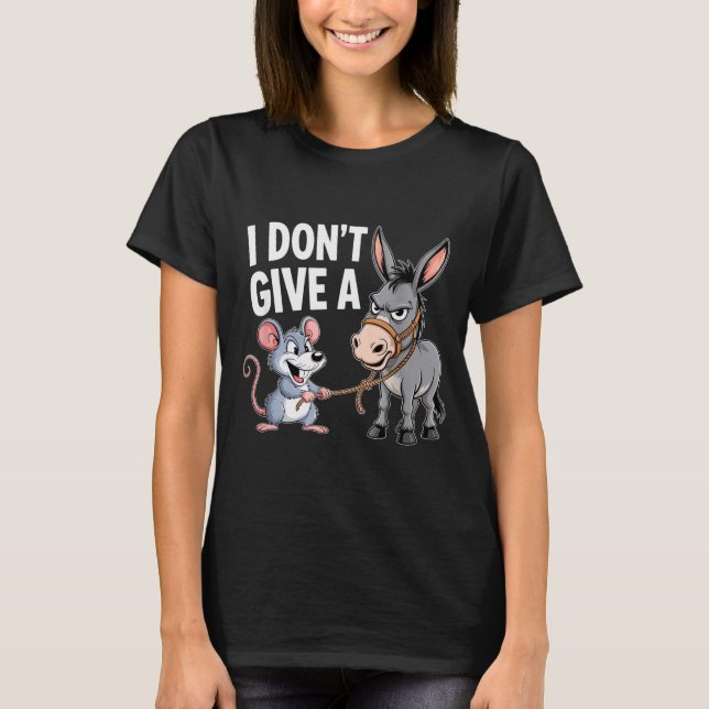 I Don't Give A Rats Mouse Funny Sarcastic Animal  T-Shirt (Front)