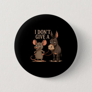 I Don't Give A Rats Sarcasm, Funny Rats Meme 6 Cm Round Badge