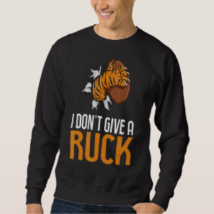 I Don't Give A Ruck Pun For A Rugby Coach Sweatshirt