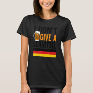 I Don't Give A Schnitzel 2 T-Shirt