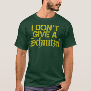 I Don't Give A Schnitzel - Funny German Souvenir O T-Shirt