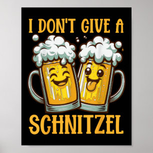 I Dont Give A Schnitzel German Beer Wurst Funny  Poster