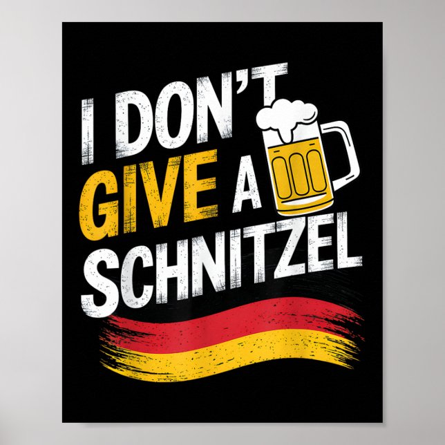 I Dont Give A Schnitzel German Beer Wurst Funny  Poster (Front)