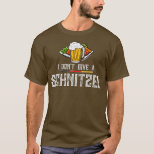 I Dont Give A Schnitzel German Germany Wurst Oktob T-Shirt