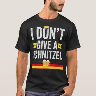I Don't Give A Schnitzel  German T-Shirt