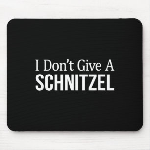 I Don't Give A Schnitzel - Mouse Mat