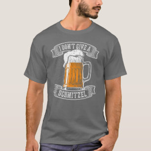 I Dont Give a Schnitzel Oktoberfest Beer Festival4 T-Shirt