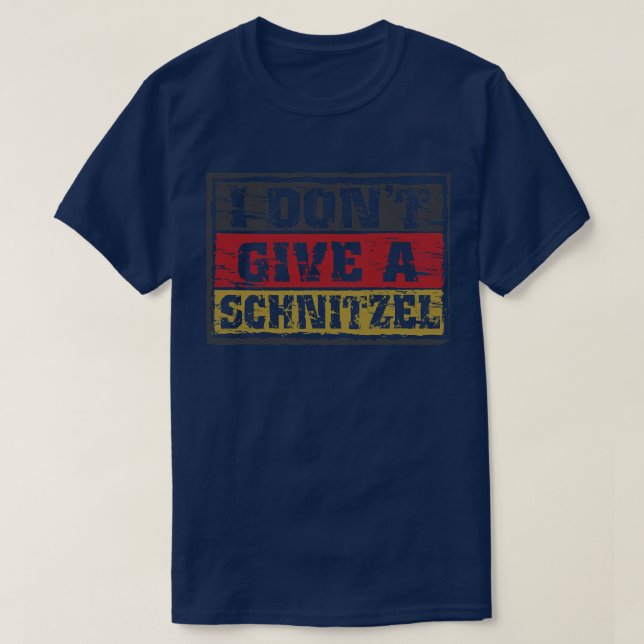 I Dont Give a Schnitzel Oktoberfest Beer Festival T-Shirt (Design Front)