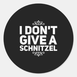 I Don't Give A Schnitzel Shirt Funny German Tee  Classic Round Sticker