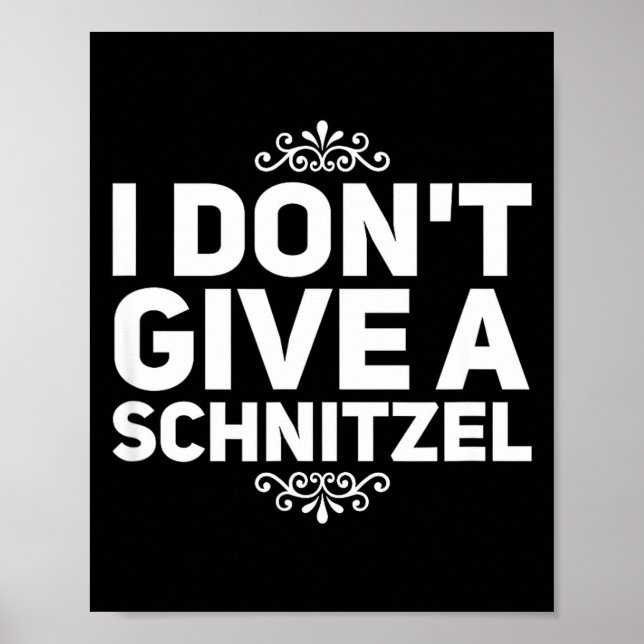 I Don't Give A Schnitzel Shirt Funny German Tee  Poster (Front)
