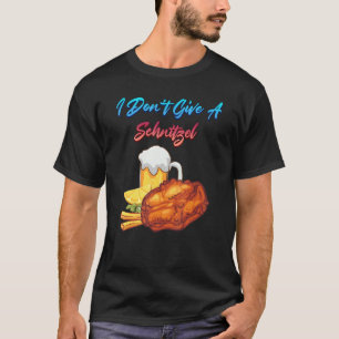 I Don't Give A Schnitzel T-Shirt