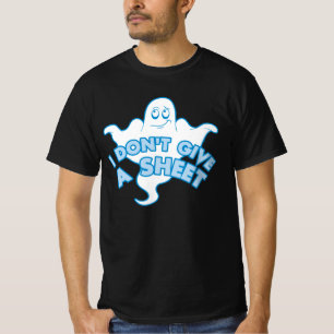 I don't Give A Sheet - Funny Ghost Quote T-Shirt