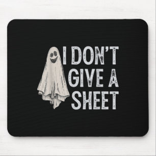 I Don't Give A Sheet Ghost Boo Funny Halloween  Mouse Mat
