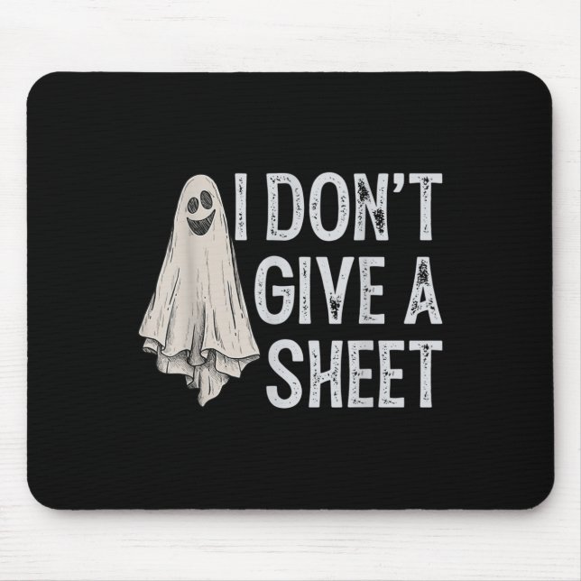 I Don't Give A Sheet Ghost Boo Funny Halloween  Mouse Mat (Front)