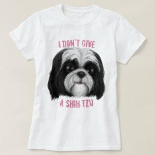 I don't give a Shih Tzu! T-Shirt