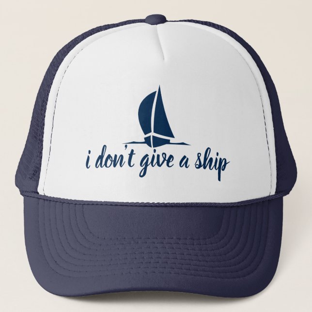 I don't give a ship - cute nautical trucker hat (Front)