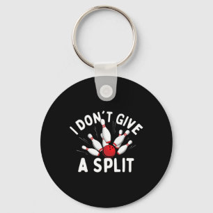I Don't Give A Split - Bowler Bowling Key Ring