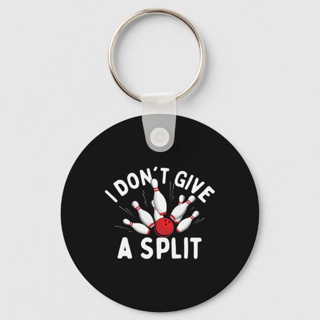 I Don't Give A Split - Bowler Bowling  Key Ring (Front)