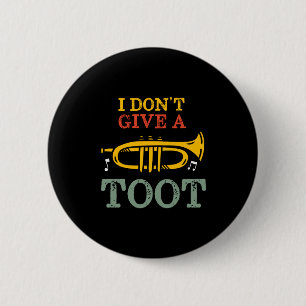 I Dont Give A Toot Funny Trumpet Player Puns  6 Cm Round Badge