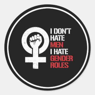 I don't hate men I hate gender roles -- white -.p Classic Round Sticker