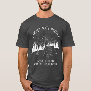 I Dont Hate People  I love Camping design T-Shirt