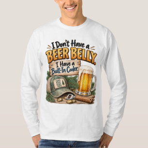 I Don't Have a Beer Belly Humour T-Shirt
