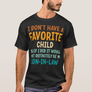 I Don'T Have A Favorite Child But Fun Pun From Mot T-Shirt
