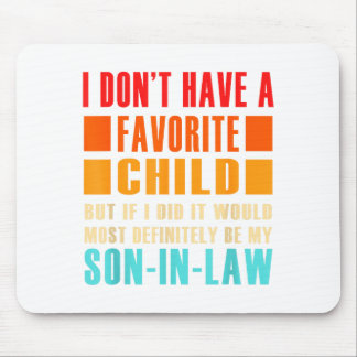 I Don't Have A Favorite Child But If I Did - Son I Mouse Mat