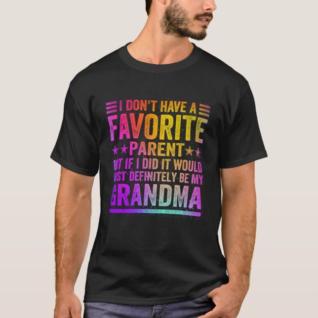 I Don't Have A Favorite Parent Awesome GrandMa Vin T-Shirt (Front)