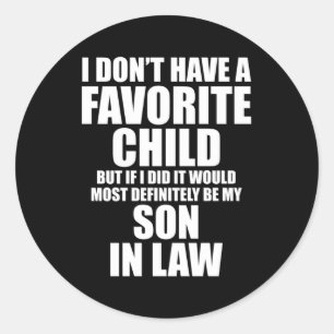 I Don'T Have A Favourite Child But If I Did Classic Round Sticker