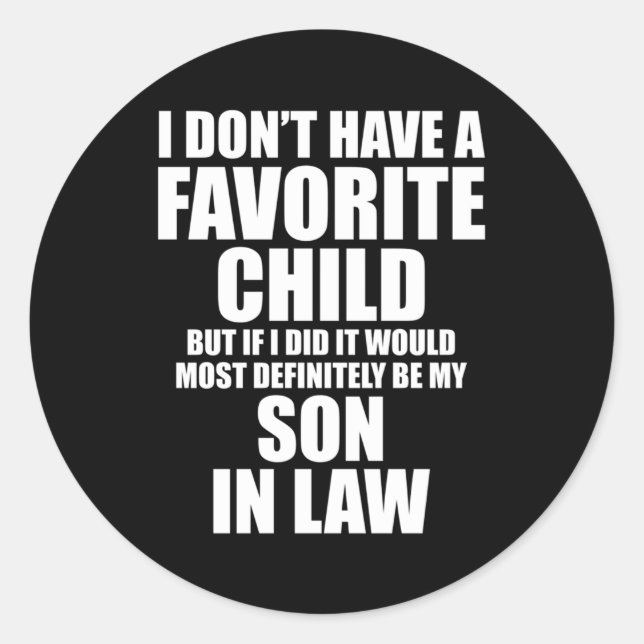 I Don'T Have A Favourite Child But If I Did Classic Round Sticker (Front)