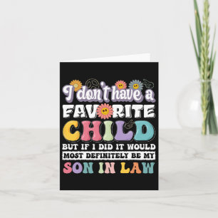 I Don't Have A Favourite Child But If I Did Son In Card