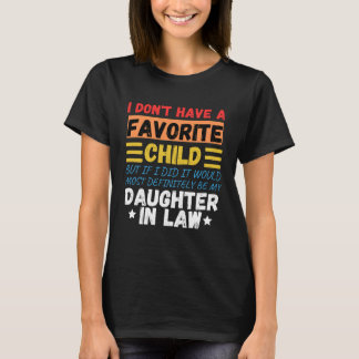 I Don't Have A Favourite Child, daughter in law T-Shirt