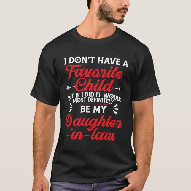I Don't Have A Favourite Child For Mother In Law M T-Shirt (Front)