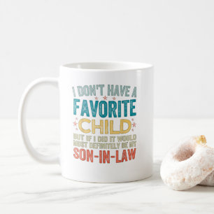 I Don't Have A Favourite Child Son In Law Coffee Mug