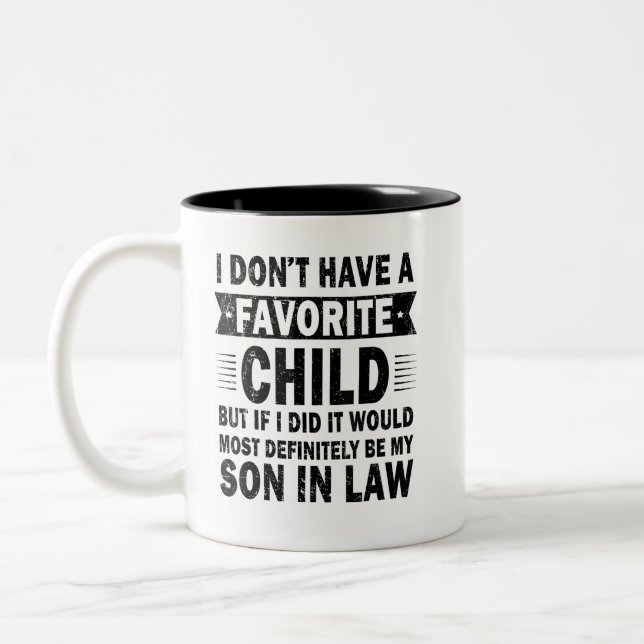 I Don't Have A Favourite Child Son In Law Funny Two-Tone Coffee Mug (Left)