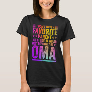 I Don't Have A Favourite Parent Awesome Oma Vintag T-Shirt