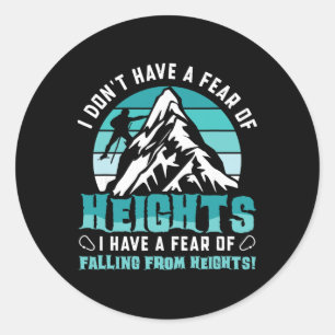 I Don't Have A Fear Of Heights - Bouldering Rock C Classic Round Sticker