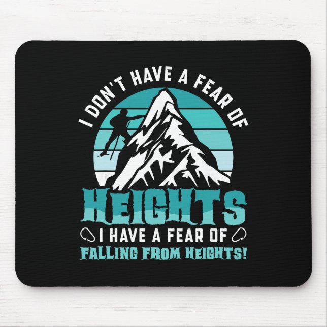 I Don't Have A Fear Of Heights - Bouldering Rock C Mouse Mat (Front)