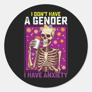 I Don't Have A Gender I Have Anxiety Non Binary Classic Round Sticker