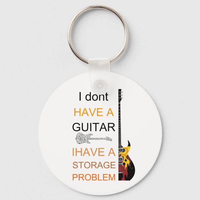 i dont have a guitar problem i have a storage prob key ring (Front)