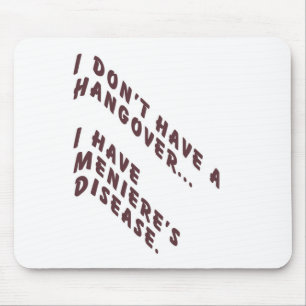 I don't have a hangover mouse mat