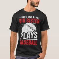 I Don't Have A Life BIG SISTER Plays Baseball