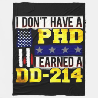 I DON'T HAVE A Phd. Fleece Blanket