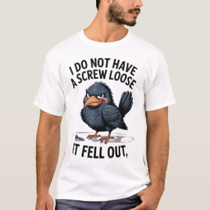I Don'T Have A Screw Loose Jokes Sarcastic T-Shirt