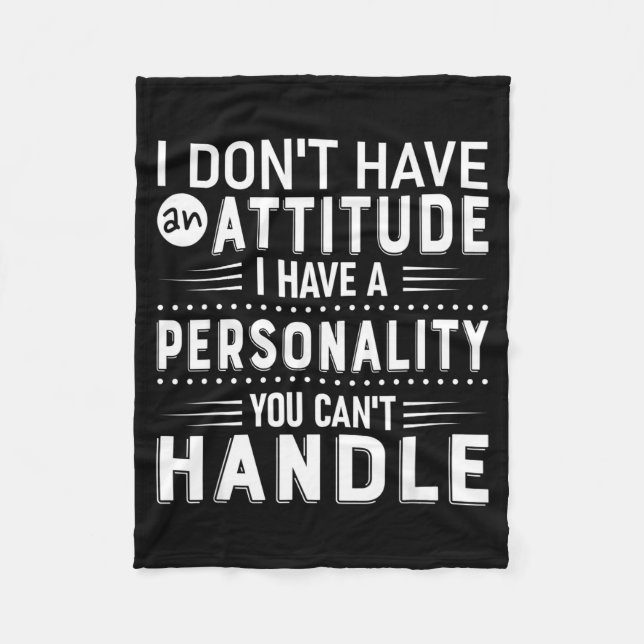 I Don't Have Attitude I've Got A Ity You Cant Hand Fleece Blanket (Front)