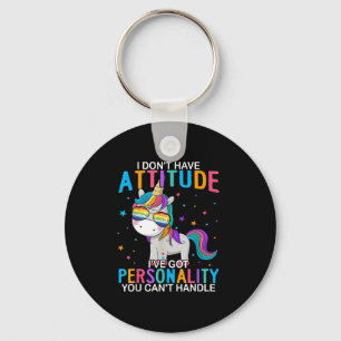 I Don't Have Attitude I've Got Ity You Can't Handl Key Ring